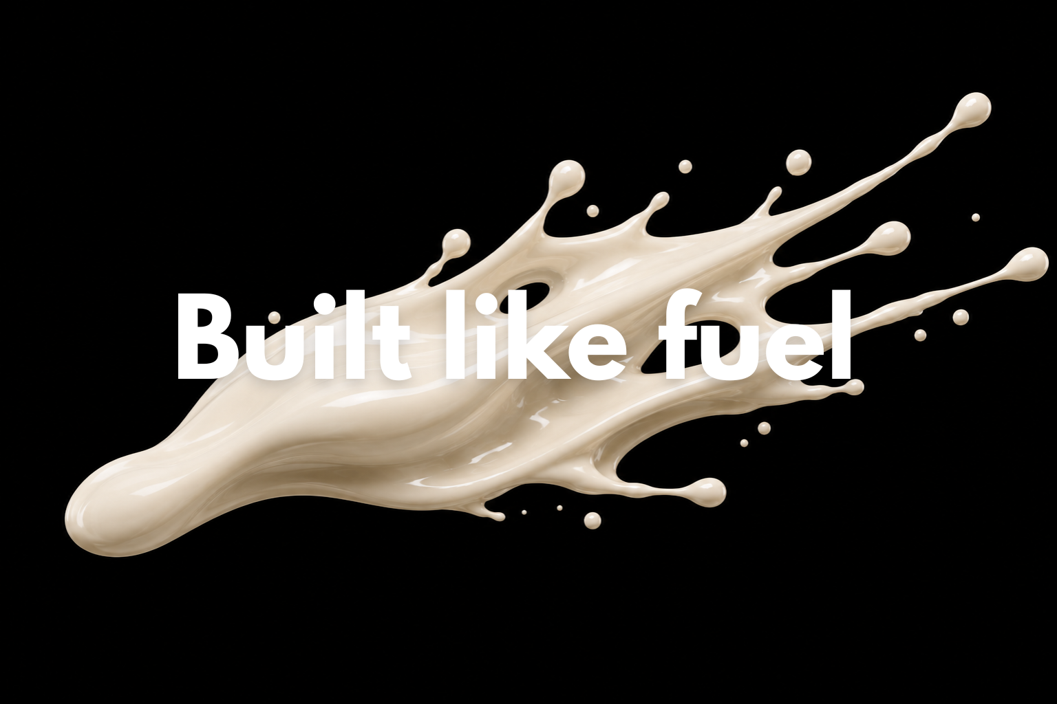 Built like fuel